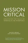 Mission Critical: Unlocking the Value of Veterans in the Workforce