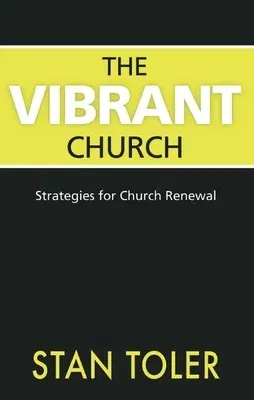 The Vibrant Church: Strategies for Church Renewal