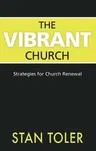 The Vibrant Church: Strategies for Church Renewal