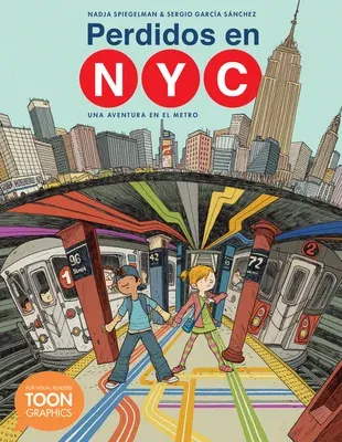 Perdidos En Nyc: Una Aventura En El Metro: A Toon Graphic