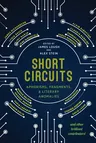 Short Circuits: Aphorisms, Fragments and Literary Anomalies