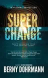 Super Change: How to Survive and Thrive in an Uncertain Future