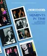 Mortimer's: Moments in Time