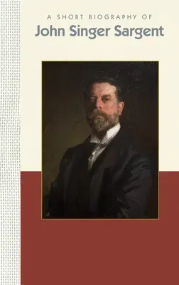 A Short Biography of John Singer Sargent