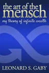 The Art of the Mensch: My Theory of Infinite Wealth