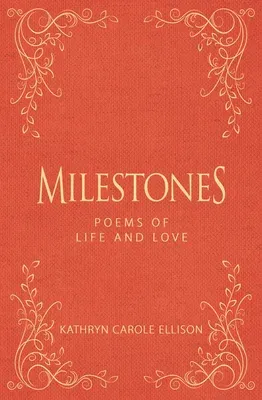 Milestones: Poems of Life and Love