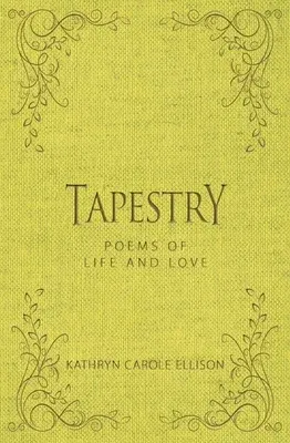 Tapestry: Poems of Life and Love