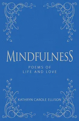 Mindfulness: Poems of Life and Love