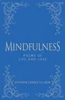 Mindfulness: Poems of Life and Love