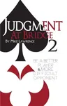 Judgment at Bridge 2: Be a Better Player and More Difficult Opponent