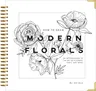 How to Draw Modern Florals: An Introduction to the Art of Flowers, Cacti, and More