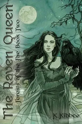 The Raven Queen: Forests of the Faevolume 2 (Book Two of Three)