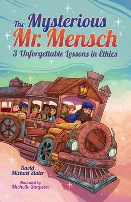 The Mysterious Mr. Mensch: 3 Unforgettable Lessons in Ethics