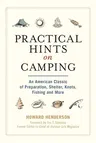 Practical Hints on Camping: An American Classic of Preparation, Shelter, Knots, Fishing, and More