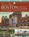 Forever Yours, Boston, Cape Cod and the Islands: Antique Postcard Images of Historic Beantown and Beyond