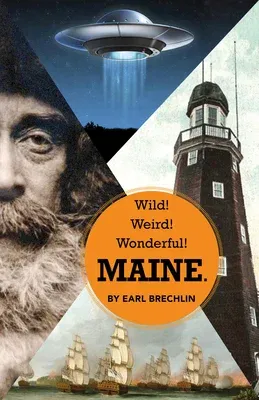 Wild! Weird! Wonderful! Maine.