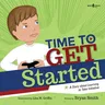 Time to Get Started!: A Story about Learning to Take Initiative and Get Thinks Donevolume 5 (First Edition,)