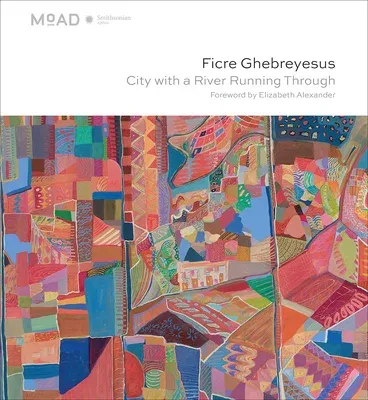 Ficre Ghebreyesus: City with a River Running Through