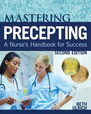 Mastering Precepting: A Nurse's Handbook for Success