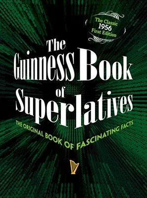 The Guinness Book of Superlatives: The Original Book of Fascinating Facts