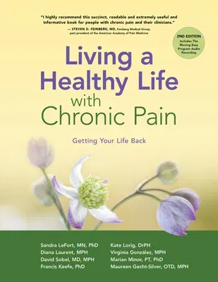 Living a Healthy Life with Chronic Pain: Getting Your Life Back (Second Edition, 2nd)