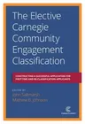 The Elective Carnegie Community Engagement Classification: Constructing a Successful Application for First-Time and Re-Classification Applicants