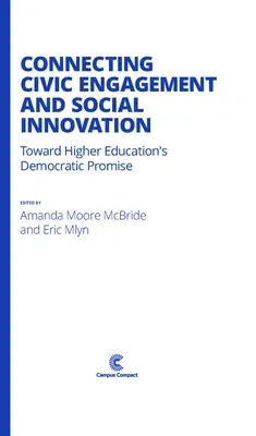 Connecting Civic Engagement and Social Innovation: Toward Higher Education's Democratic Promise