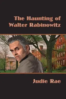 The Haunting of Walter Rabinowitz