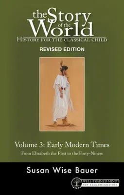 Story of the World, Vol. 3 Revised Edition: History for the Classical Child: Early Modern Times (Revised)