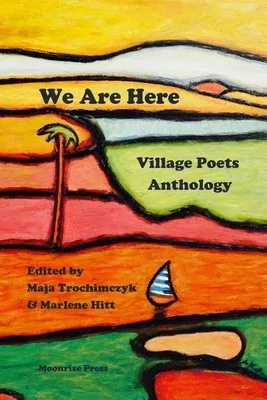 We Are Here: Village Poets Anthology