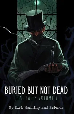 Buried But Not Dead: Lost Tales Vol. 1volume 1