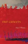 Our Cancers: Poems