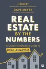 Real Estate by the Numbers: A Complete Reference Guide to Deal Analysis