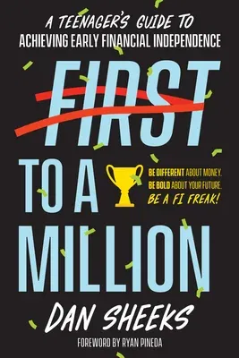 First to a Million: A Teenager's Guide to Achieving Early Financial Independence