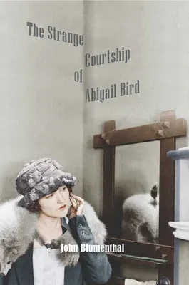 The Strange Courtship of Abigail Bird