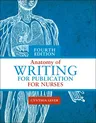 Anatomy of Writing for Publication for Nurses, Fourth Edition