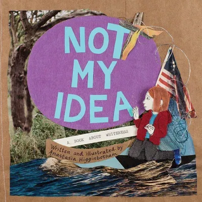 Not My Idea: A Book about Whiteness (Special)