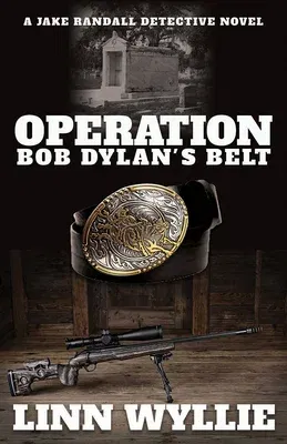 Operation Bob Dylan's Belt: A Jake Randall Detective Novel