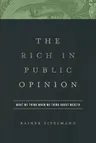 The Rich in Public Opinion: What We Think When We Think about Wealth