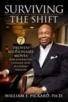 Surviving the Shift: 7 Proven Millionaire Moves for Embracing Change and Building Wealth (Not for Online)