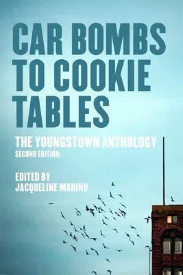 Car Bombs to Cookie Tables: The Youngstown Anthology (Revised)