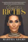 Cleopatra's Riches: How to Earn, Grow and Enjoy Your Money to Enrich Your Life