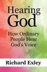 Hearing God: How Ordinary People Hear God's Voice