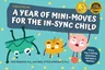 A Year of Mini-Moves for the In-Sync Child