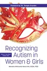 Recognizing Autism in Women and Girls: When It Has Been Hidden Well