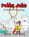 Potty John & the Bathroom Gang