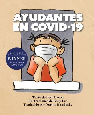 Ayudantes En Covid-19: Una Explicación Objetiva Pero Optimista de la Pandemia de Coronavirus