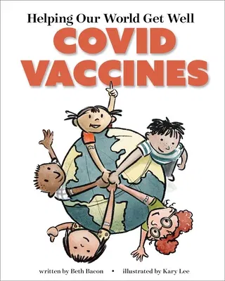 Helping Our World Get Well: COVID Vaccines