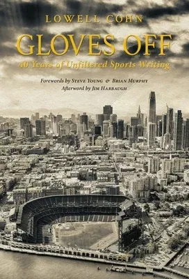 Gloves Off: 40 Years of Unfiltered Sports Writing