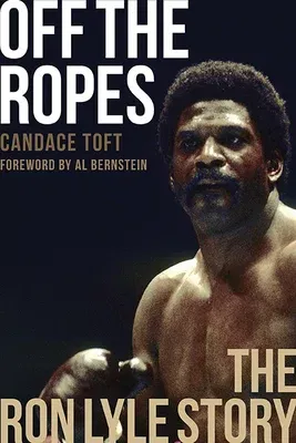 Off the Ropes: The Ron Lyle Story (Revised)